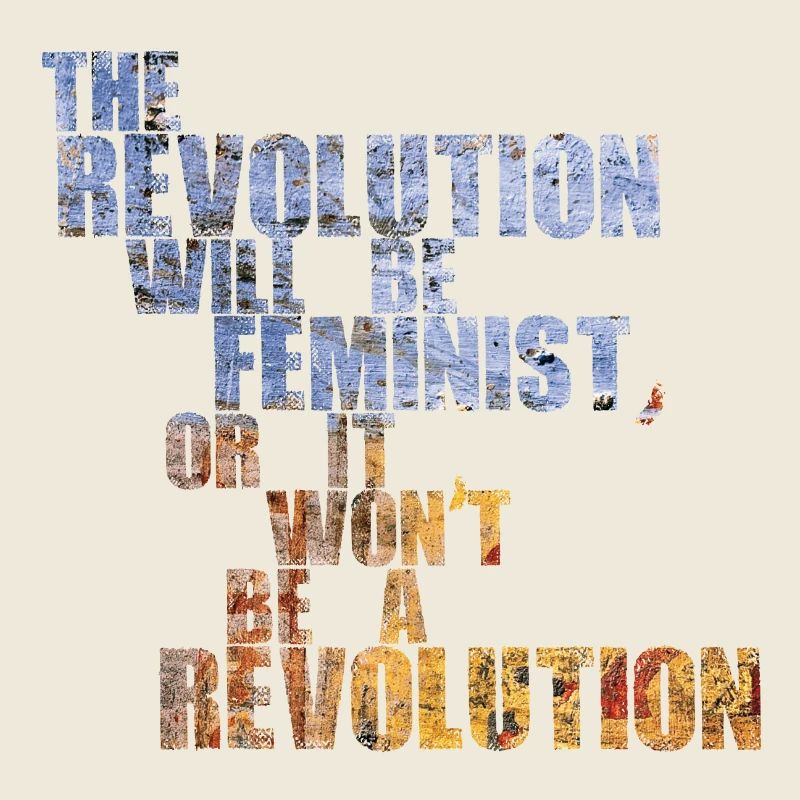Die Revolution wird feministisch sein, oder wird sie es nicht sein