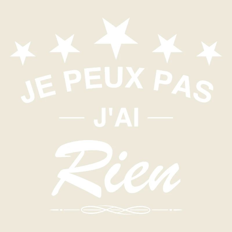 Je Peux Pas J'ai Rien à Faire