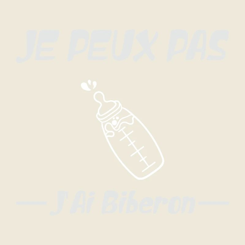 Je Peux Pas J'Ai Biberon