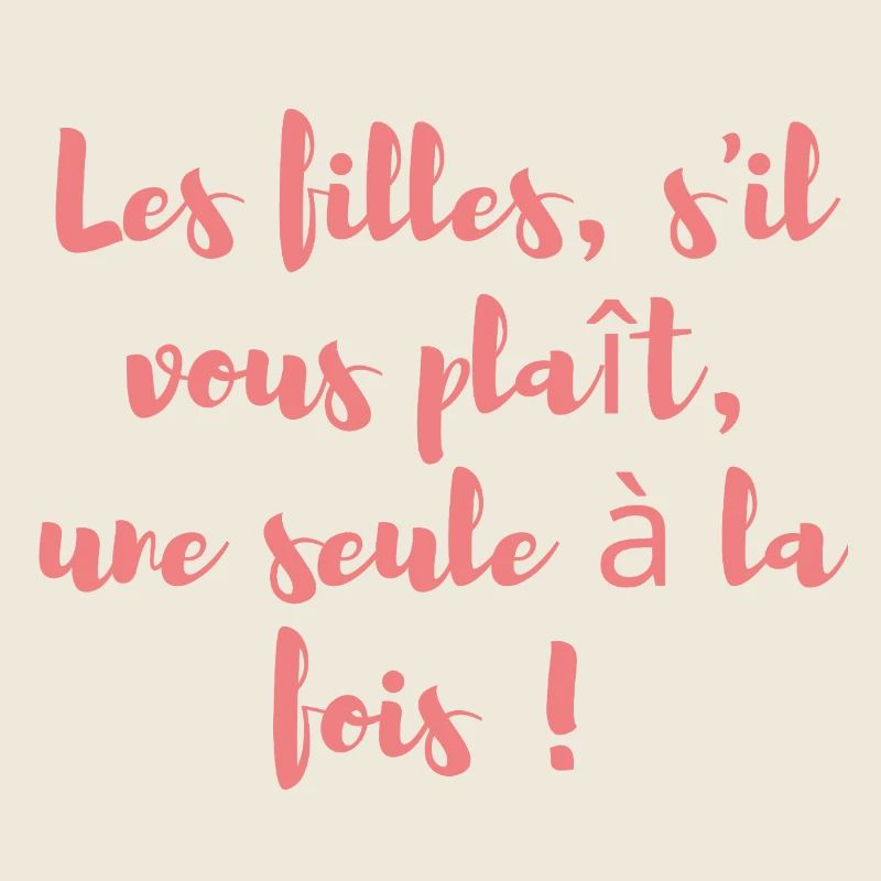 Les filles, s'il vous plaît, une seule à la fois !