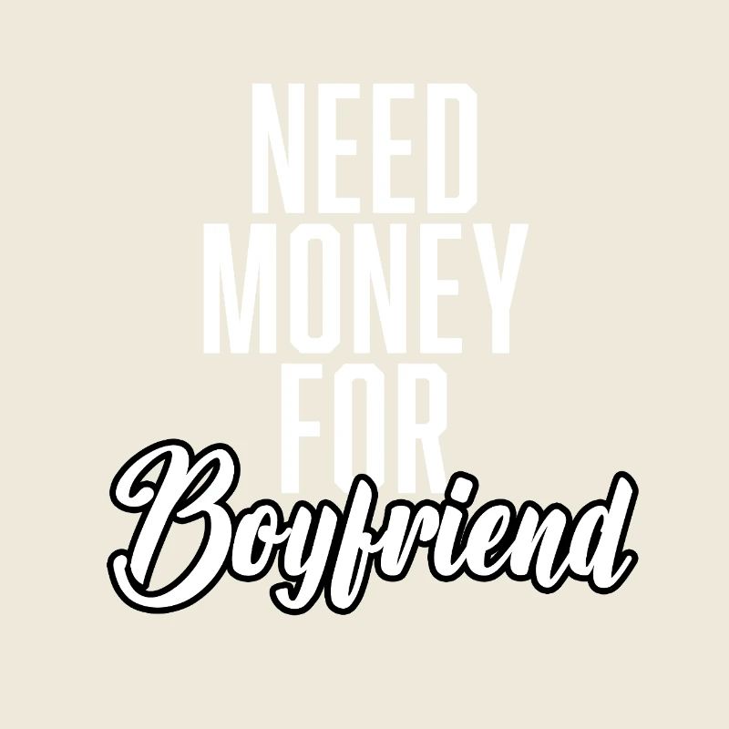 Need Money For Boyfriend