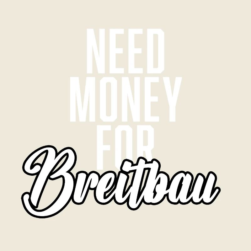 Need Money For Breitbau