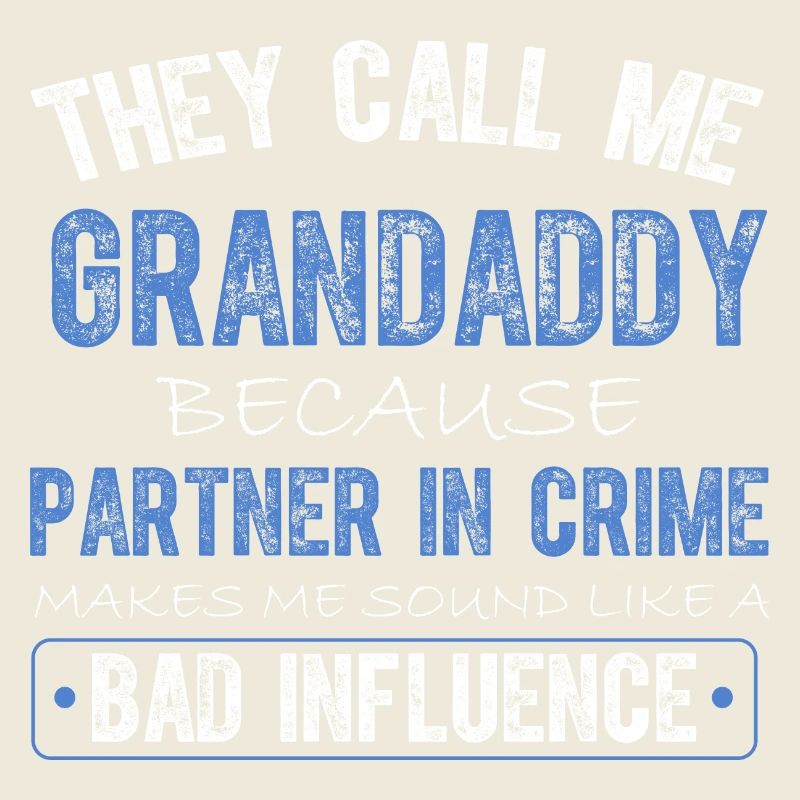 They Call Me Granddaddy Because Partner In Crime