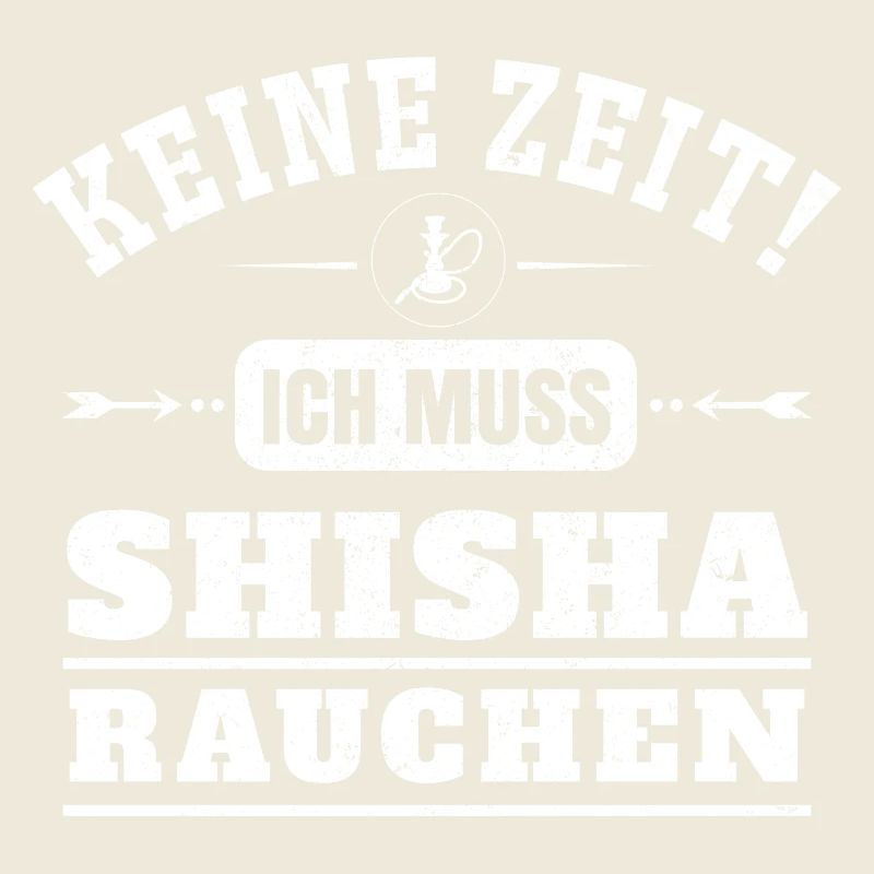 Keine Zeit! Muss Shisha