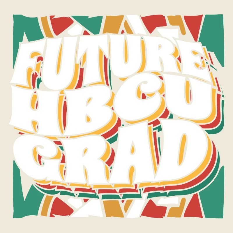 Future HBCU Grad Student Historically Black