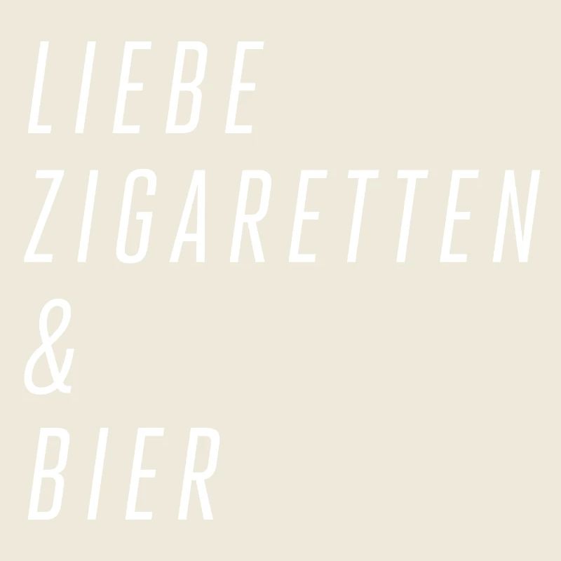 Liebe Zigaretten & Bier