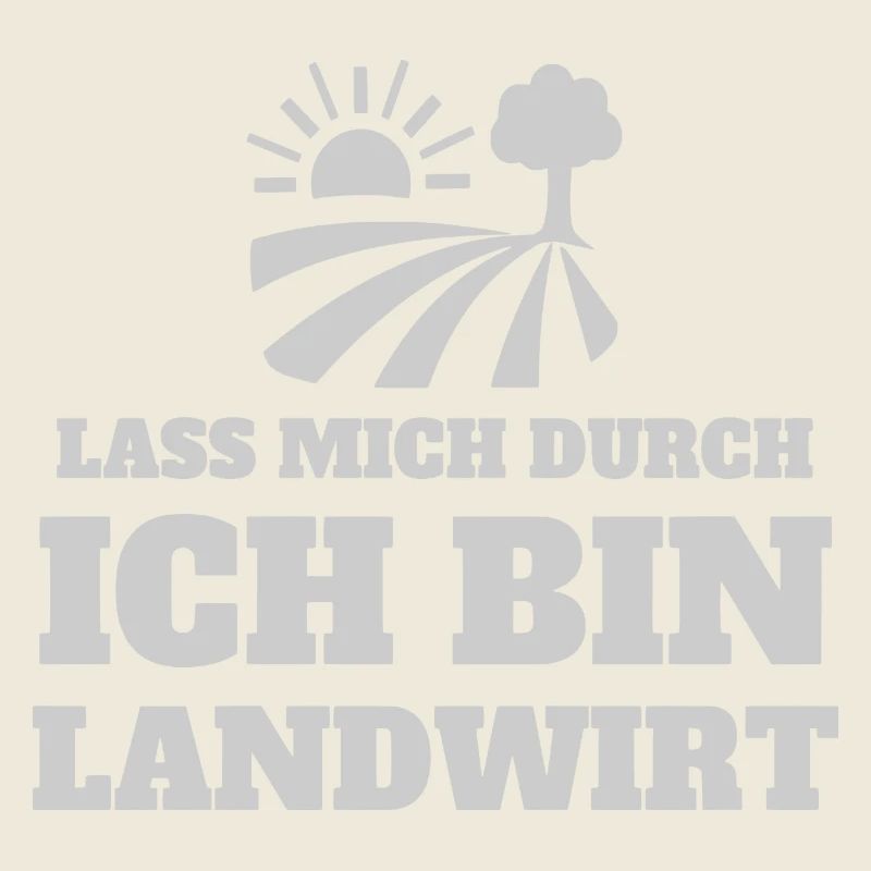 Lass mich durch, ich bin Landwirt
