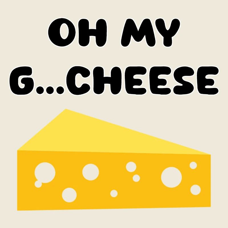 OH MY G CHEESE - Käseliebe
