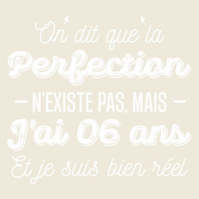 perfection 6 ans / cadeau 6 ans / jai 06 ans
