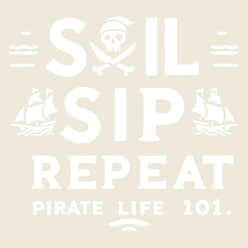 Sail Sip Repeat Pirate Life 101