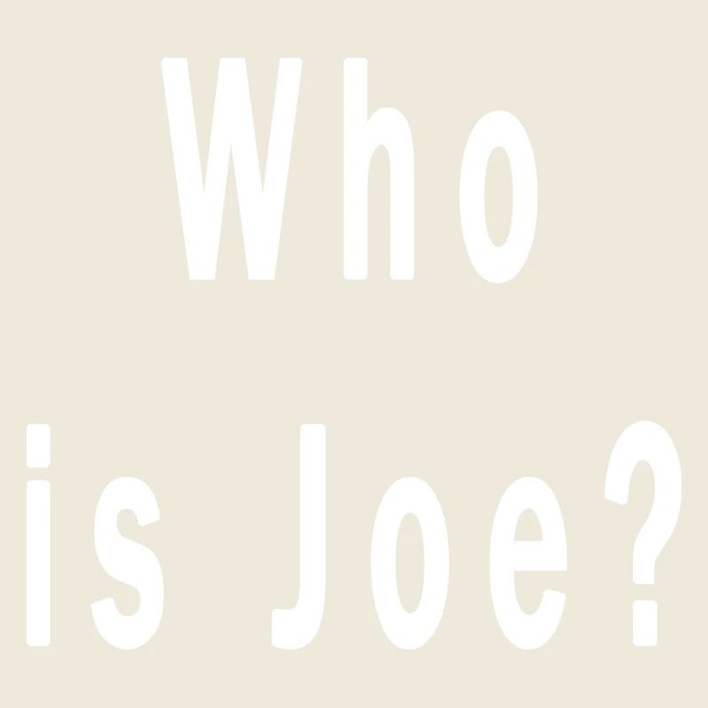 Who is Joe?