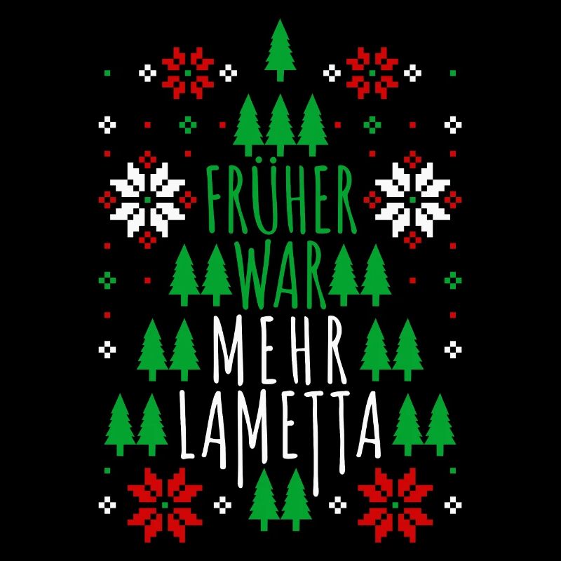 Früher war mehr Lametta Spruch Ugly Christmas