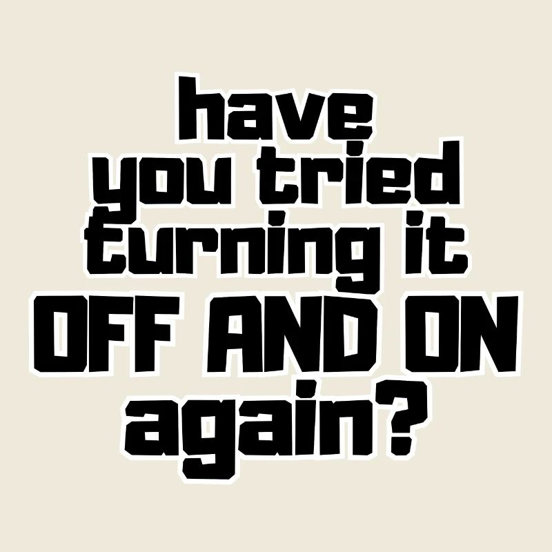 Avez-vous essayé de l’éteindre et de le rallumer ?