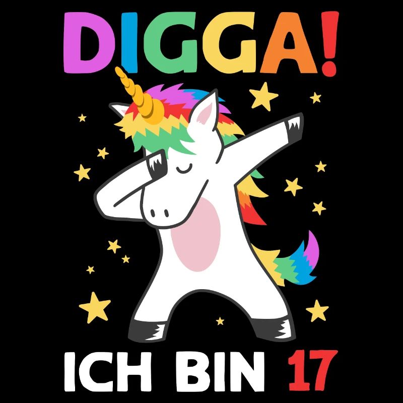 Digga Ich Bin 17 Jahre 17. Geburtstag Einhorn