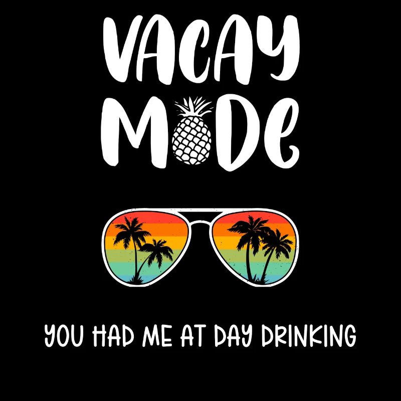You Had Me At Day Drinking Vacay Mode Sunglasses