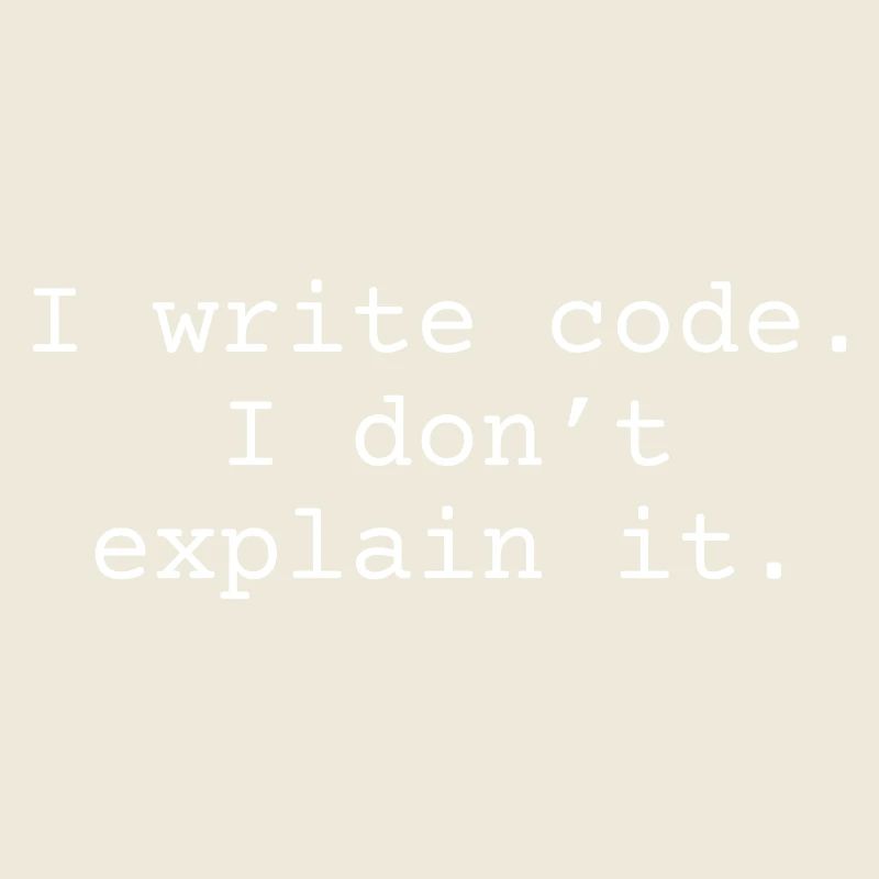 i write code. I don´t explain it.
