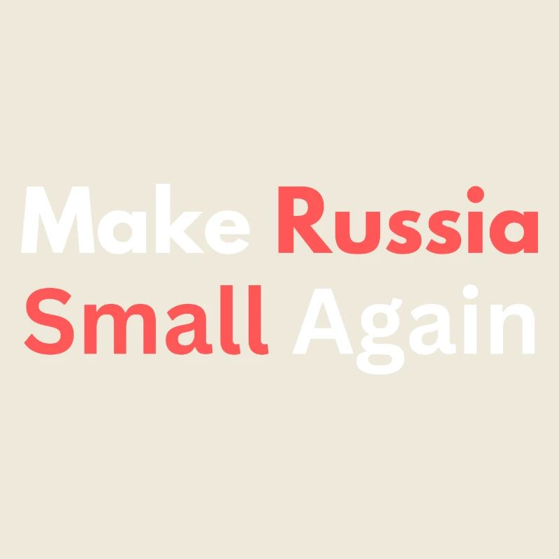 Make Russia Small Again