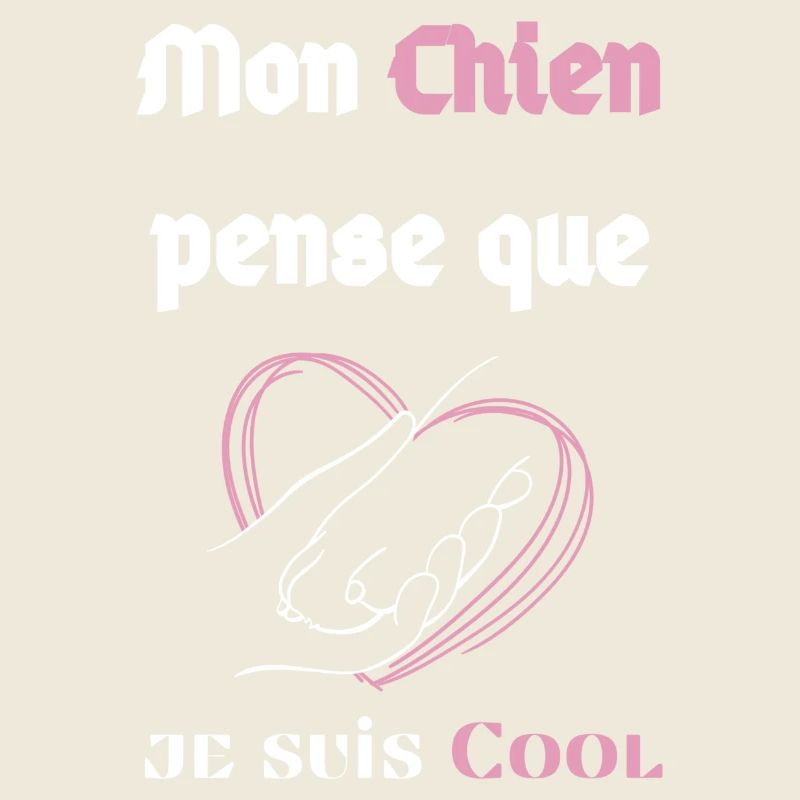 Mon Chien pense que je suis COOOL ;)