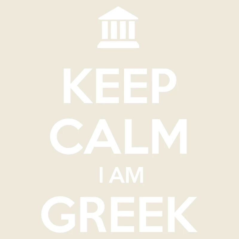 KEEP CALM I AM GREEK Greece Griechenland