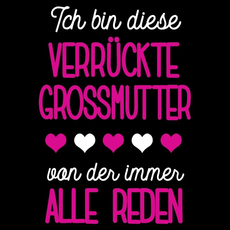 Verrückte Grossmutter Oma Spruch Großmama Mama Omi