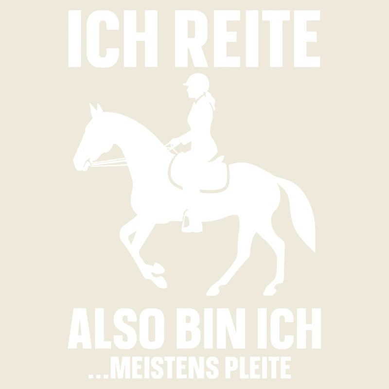 Ich reite also bin ich  ...meistens Pleite