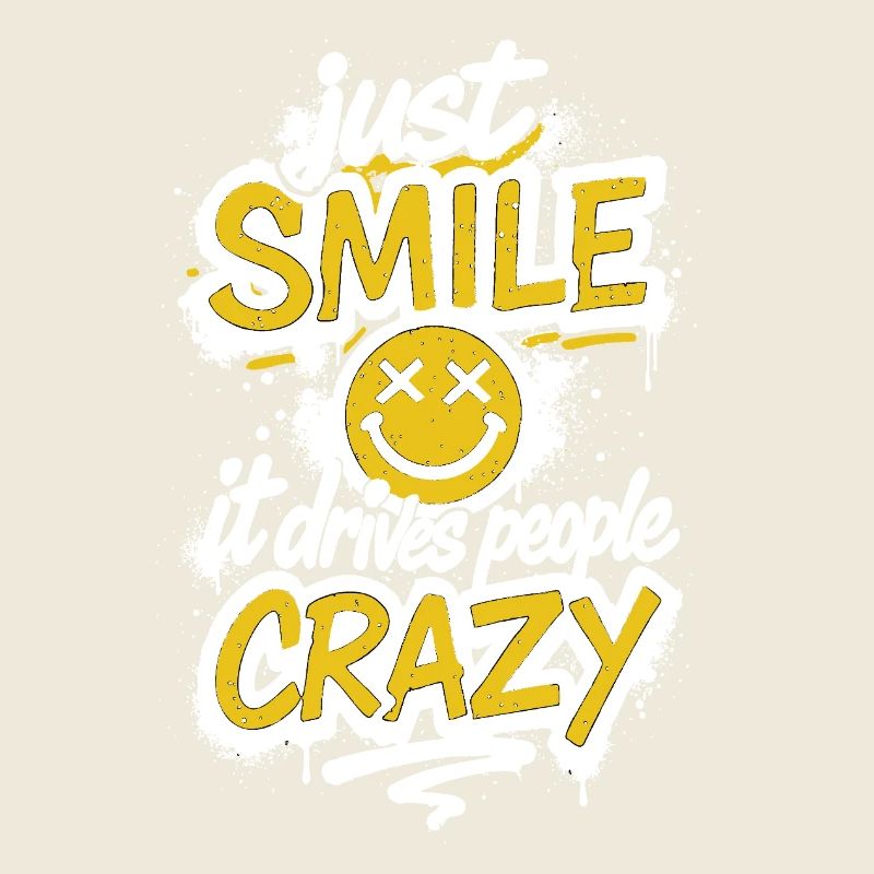 Just Smile – Crazy Graffiti Spruch