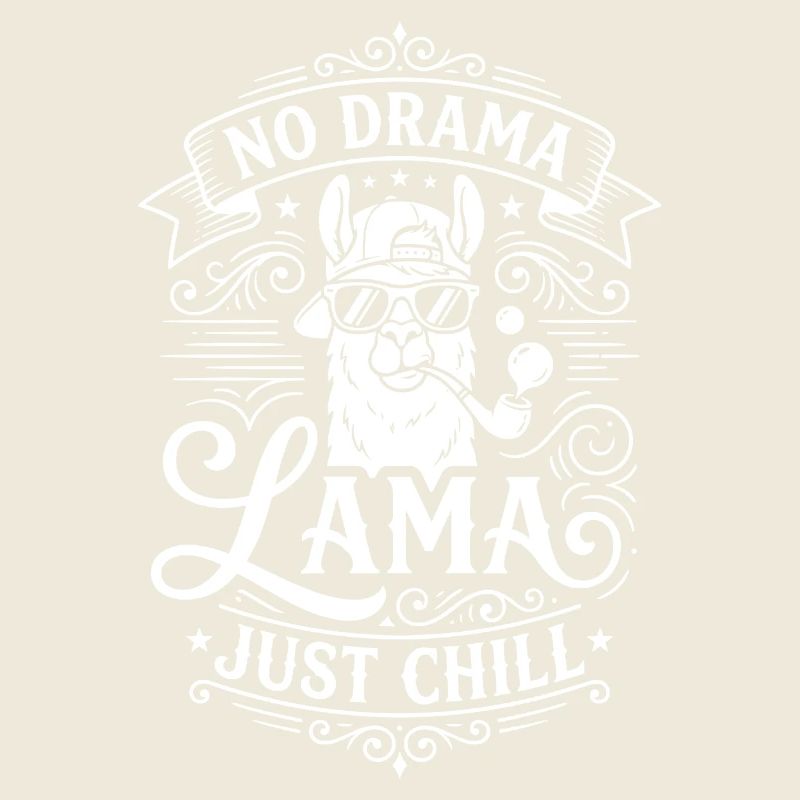 No Drama Lama Just Chill