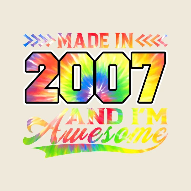 Made In 2007 Und Ich Bin Awesome Tie Dye Bunte