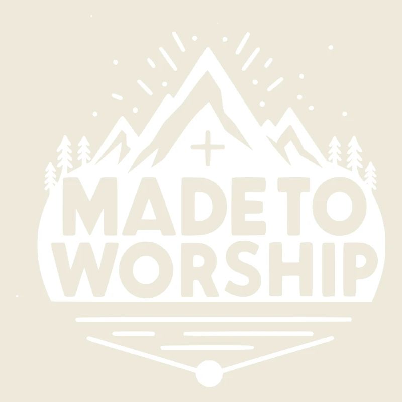 Made to Worship