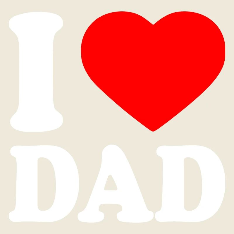 I love dad