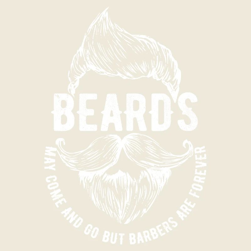 Beards May Come And Go But Barbers Are Forever Bar