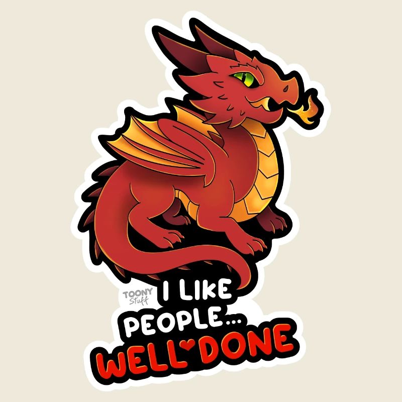 Drache, I like people well done