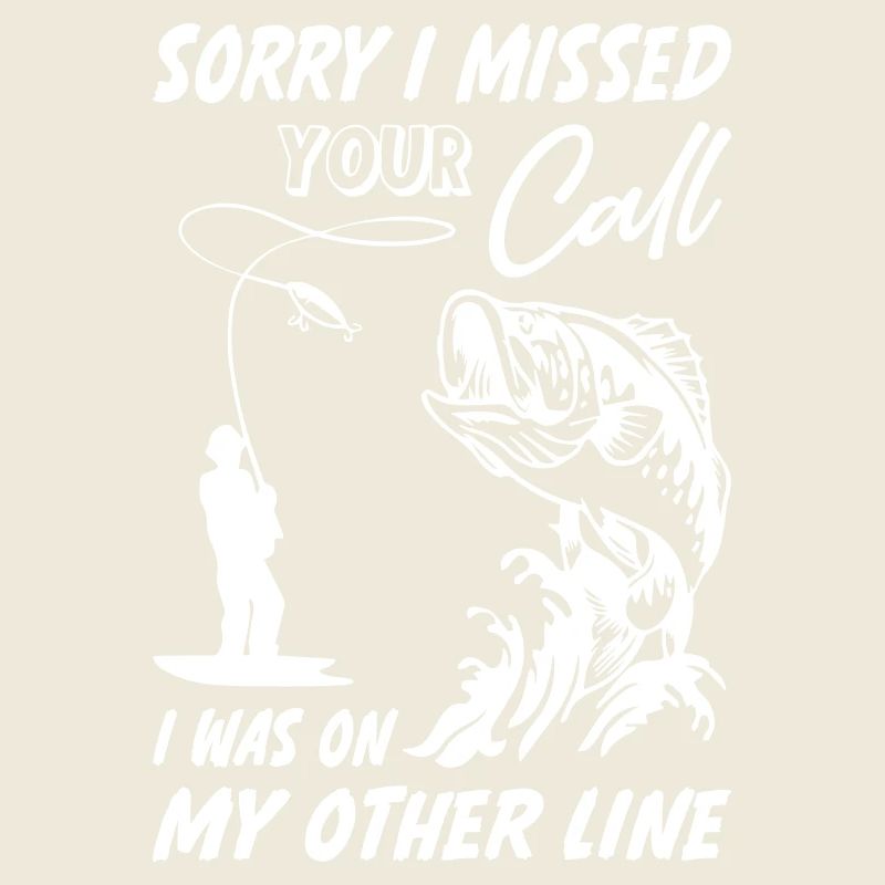 Sorry I Missed Your Call Fishing