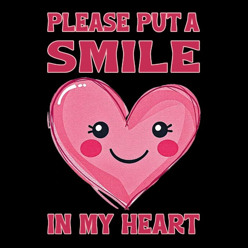 Please put a smile in my heart