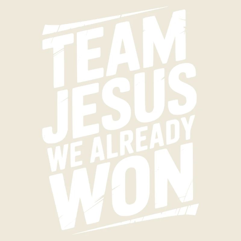 Team Jesus, wir haben bereits gewonnen