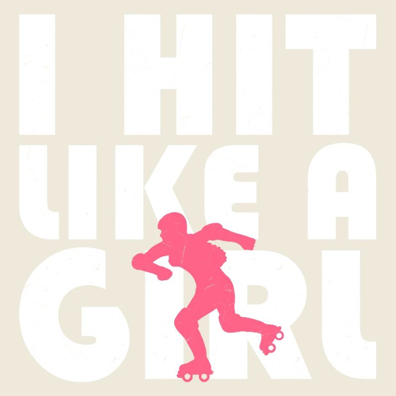 I Hit Like A Girl Roller Derby Skating