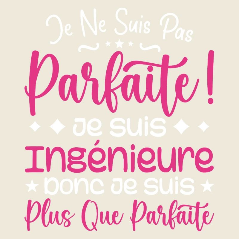 Une Ingénieure plus que parfaite, métier de rêve