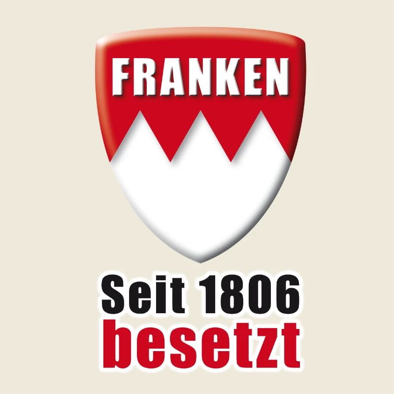Franken - Seit 1806 besetzt!