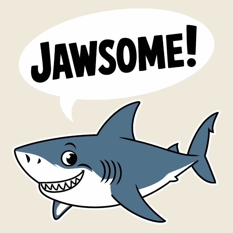 Jawsome! - Funny Shark