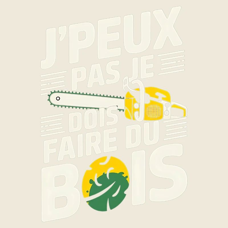 Je dois faire du bois