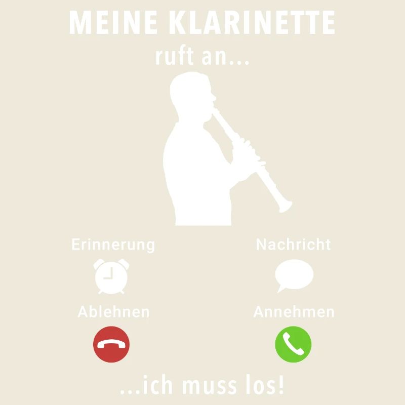 Meine Klarinette ruft an - ich muss los - Spruch