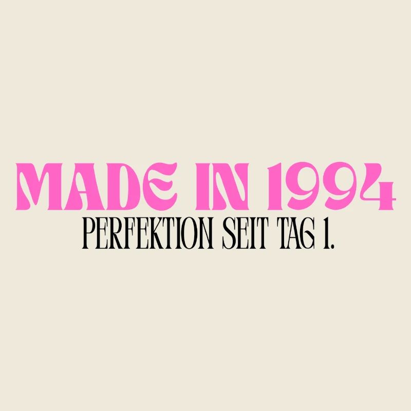 Made in 1994 - Perfektion seit Tag 1