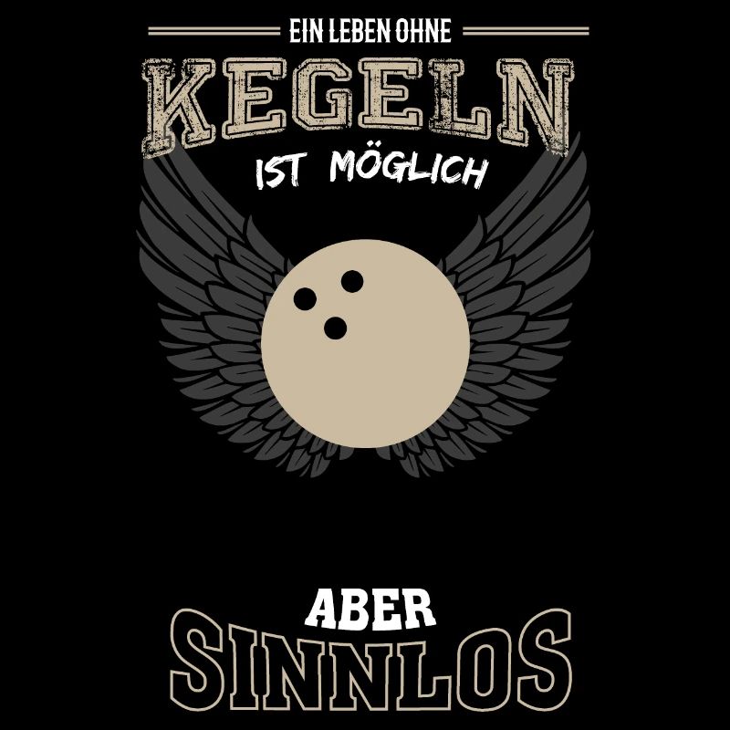 Kegeln Bowling Leben sinnlos - Geschenk