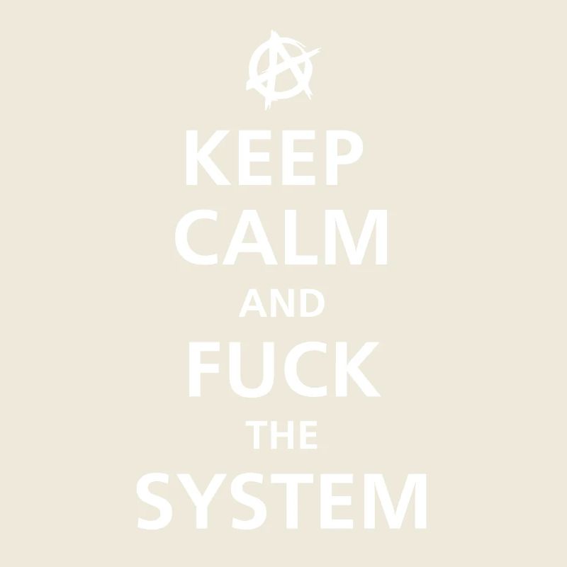 RESTEZ CALME ET EMMERDEZ LE SYSTÈME