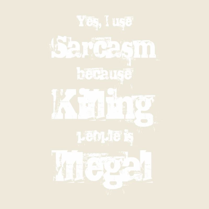 Yes, I use Sarcasm