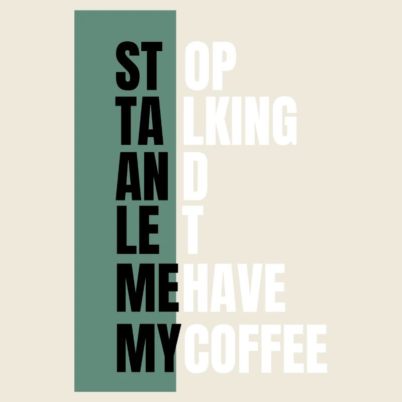 Stop Talking – Need Coffee First