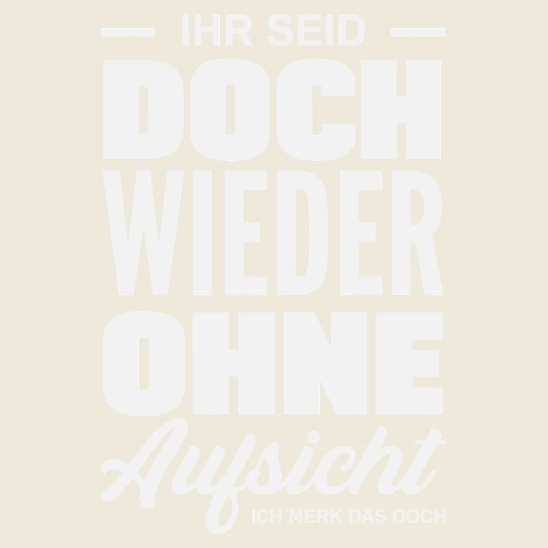 Encore une fois sans surveillance – sarcasme