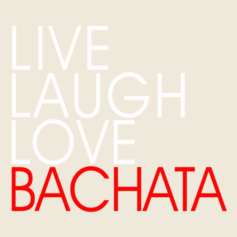 Live Laugh Love Bachata - Dance Shirt