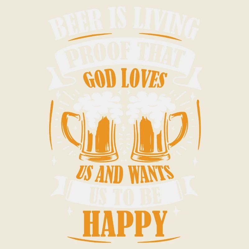 Bier Ist Der Beweis Dass Gott Uns Liebt Und Will,