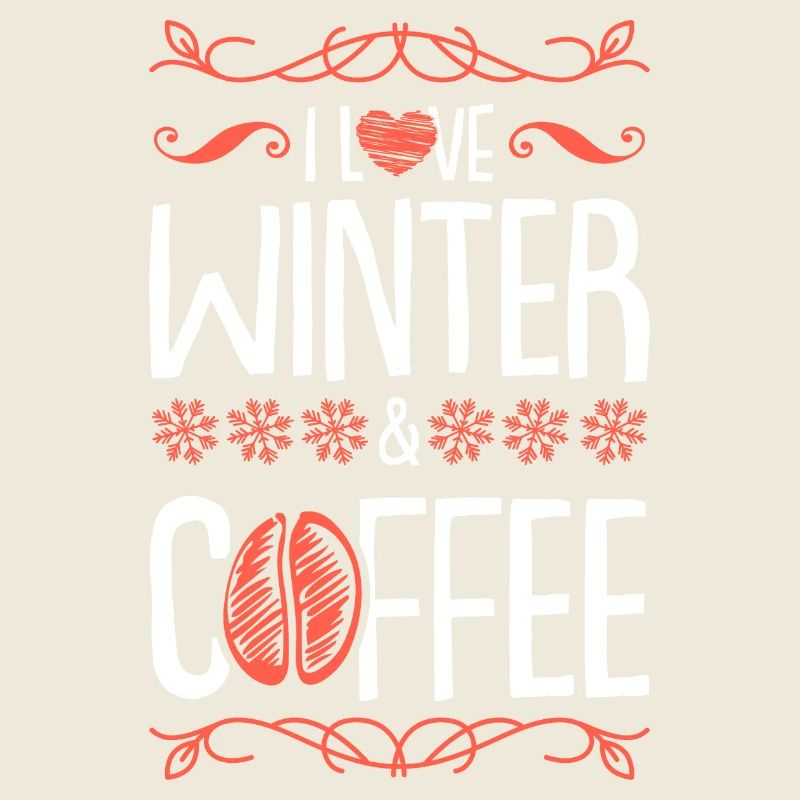 I Love Winter and Coffee